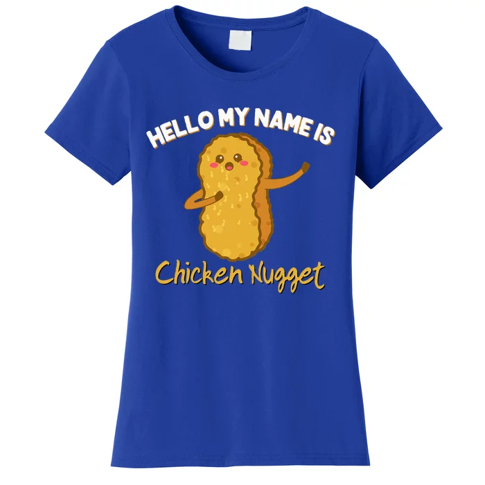 Hello My Name Is Chicken Nugget Costume Chicken Women's T-Shirt