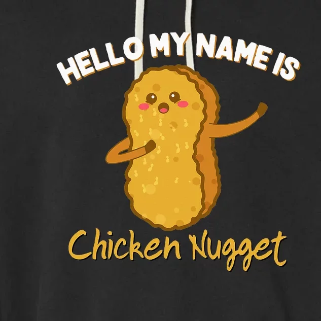 Hello My Name Is Chicken Nugget Costume Chicken Garment-Dyed Fleece Hoodie