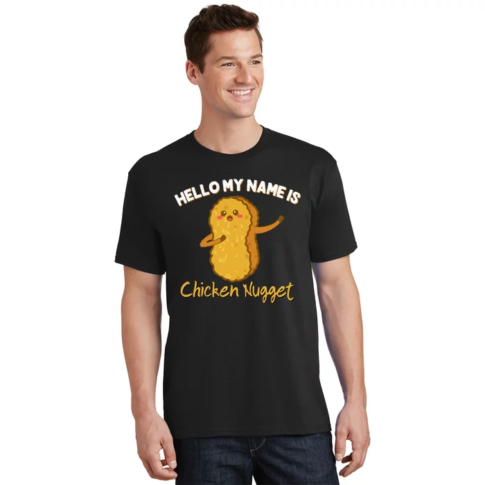 Hello My Name Is Chicken Nugget Costume Chicken T-Shirt