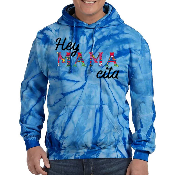 Hey Mamacita Needs A Margarita Mamacita Cinco De Mayo Great Gift Tie Dye Hoodie