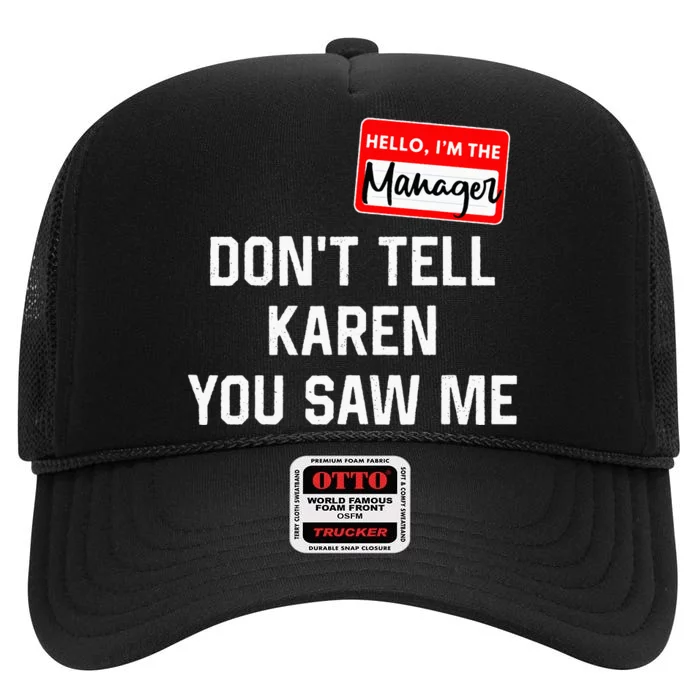 Hello My Name Is Manager Dont Tell Karen High Crown Mesh Trucker Hat