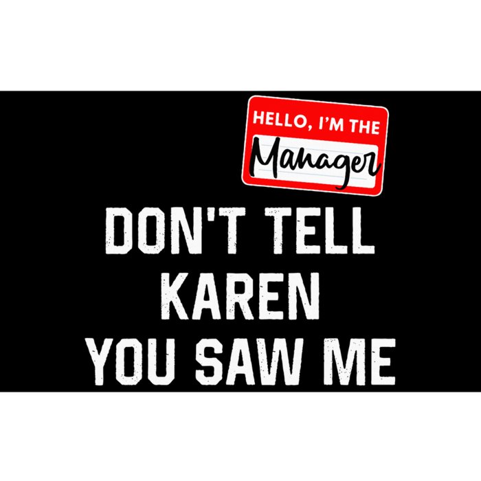 Hello My Name Is Manager Dont Tell Karen Bumper Sticker