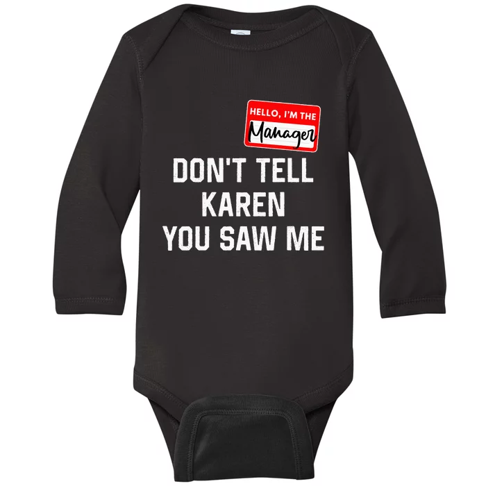 Hello My Name Is Manager Dont Tell Karen Baby Long Sleeve Bodysuit