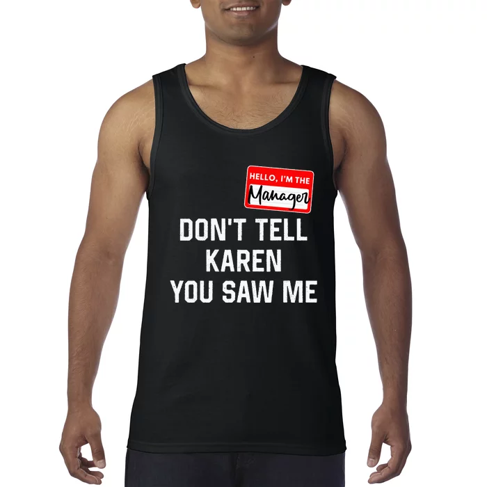 Hello My Name Is Manager Dont Tell Karen Tank Top