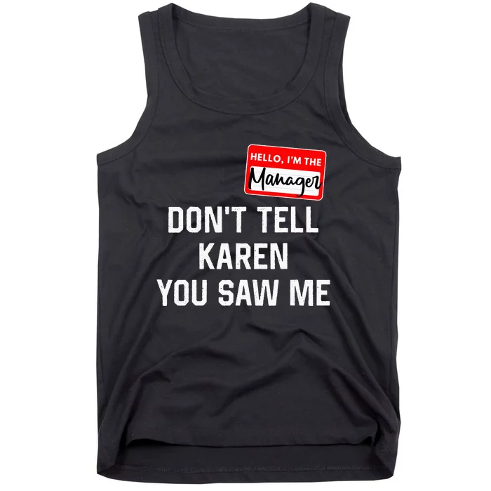 Hello My Name Is Manager Dont Tell Karen Tank Top