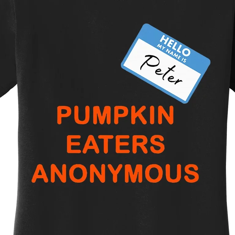 Hello My Name Is Peter Pumpkin Eaters Anonymous Women's T-Shirt