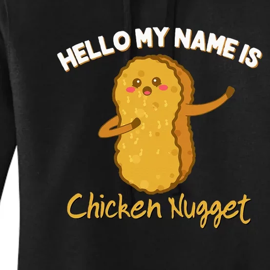 Hello My Name Is Chicken Nugget Costume Chicken Women's Pullover Hoodie