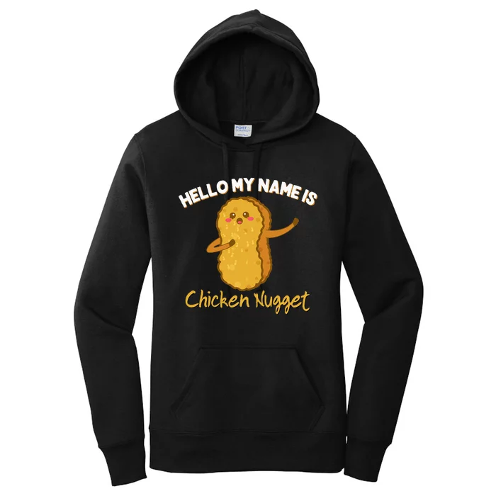 Hello My Name Is Chicken Nugget Costume Chicken Women's Pullover Hoodie