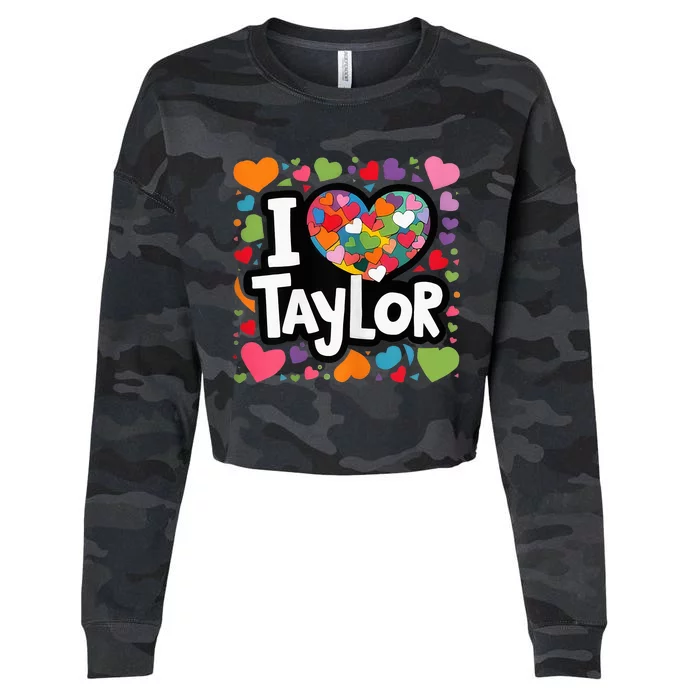 Heart My Name Is Taylor First Name I Love Taylor Cropped Pullover Crew