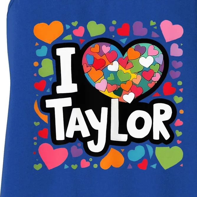 Heart My Name Is Taylor First Name I Love Taylor Women's Racerback Tank