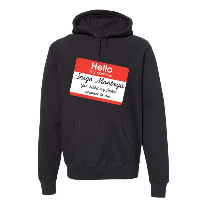 Hello My Name Is Inigo Montoya Premium Hoodie