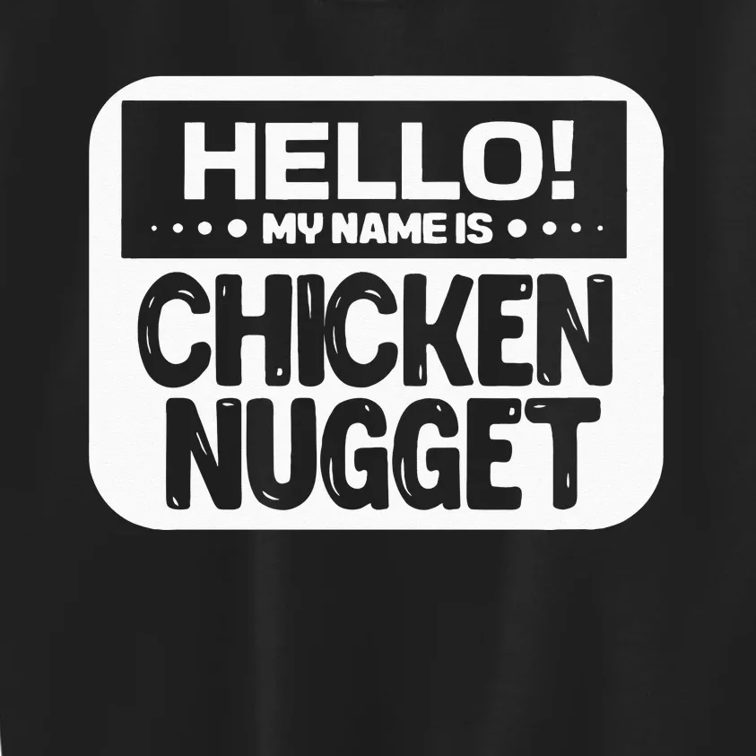 Hello My Name Is Chicken Nugget Halloween Lazy Costume Kids Sweatshirt