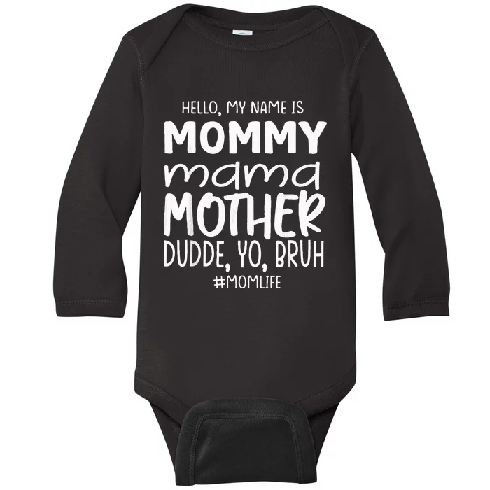 Hello My Name Is Mommy Mama Mother Funny MotherS Day Baby Long Sleeve Bodysuit