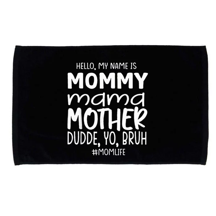 Hello My Name Is Mommy Mama Mother Funny MotherS Day Microfiber Hand Towel