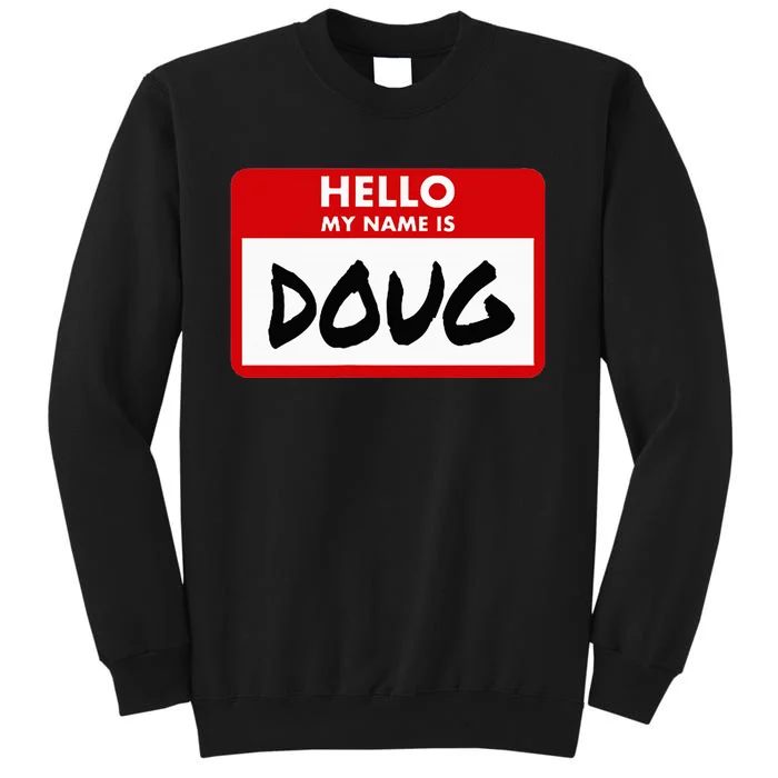 Hello My Name Is Doug Name Doug Personalized Sweatshirt