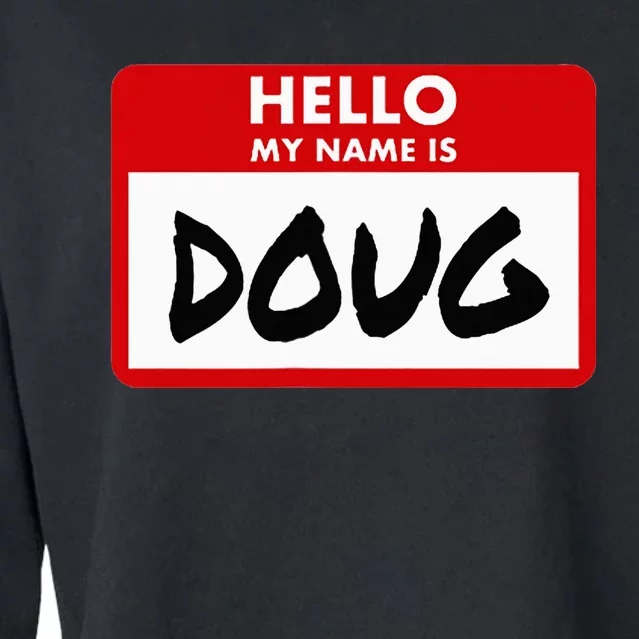 Hello My Name Is Doug Name Doug Personalized Cropped Pullover Crew