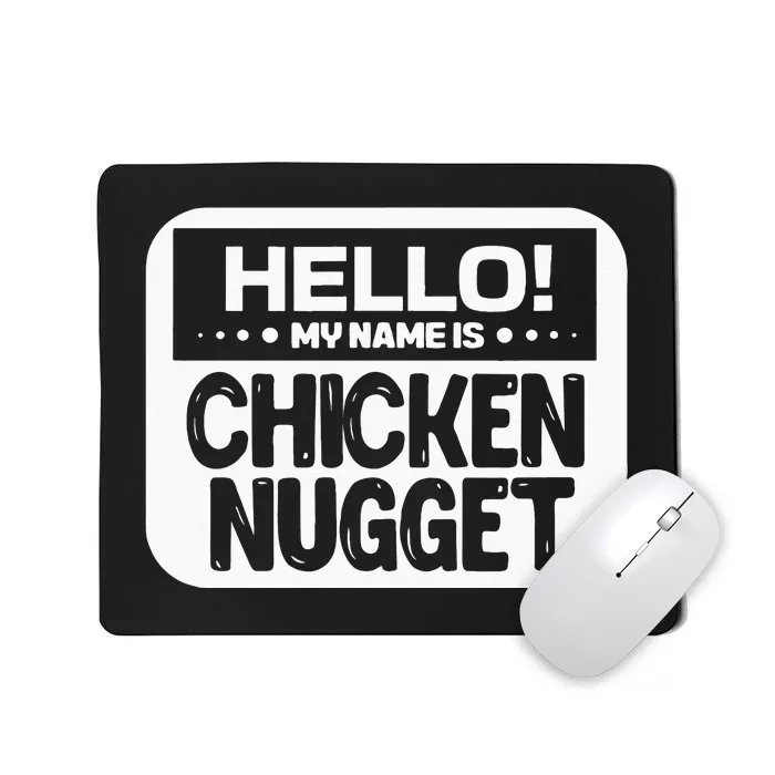 Hello My Name Is Chicken Nugget Halloween Lazy Costume Mousepad