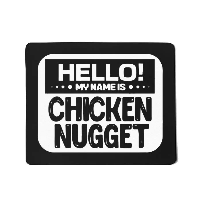 Hello My Name Is Chicken Nugget Halloween Lazy Costume Mousepad