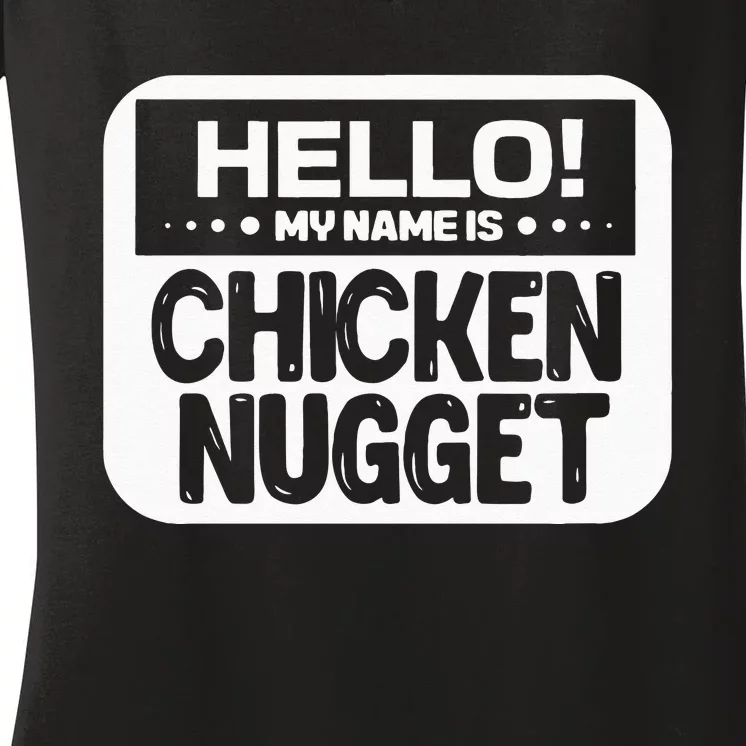 Hello My Name Is Chicken Nugget Halloween Lazy Costume Women's V-Neck T-Shirt