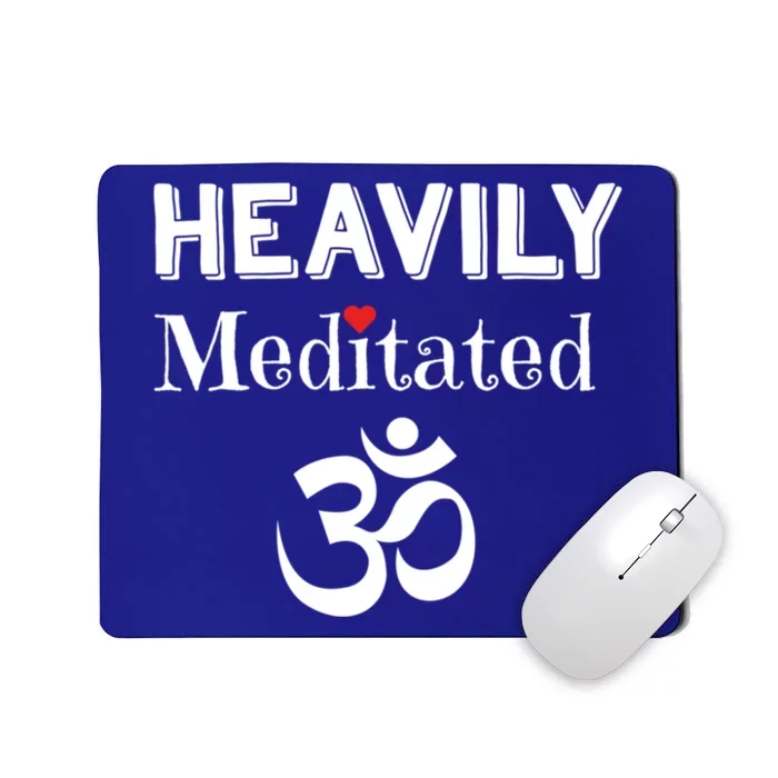 Heavily Meditated Om Funny Yoga Meditation Meaningful Gift Mousepad