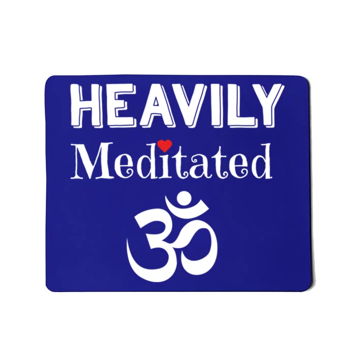 Heavily Meditated Om Funny Yoga Meditation Meaningful Gift Mousepad