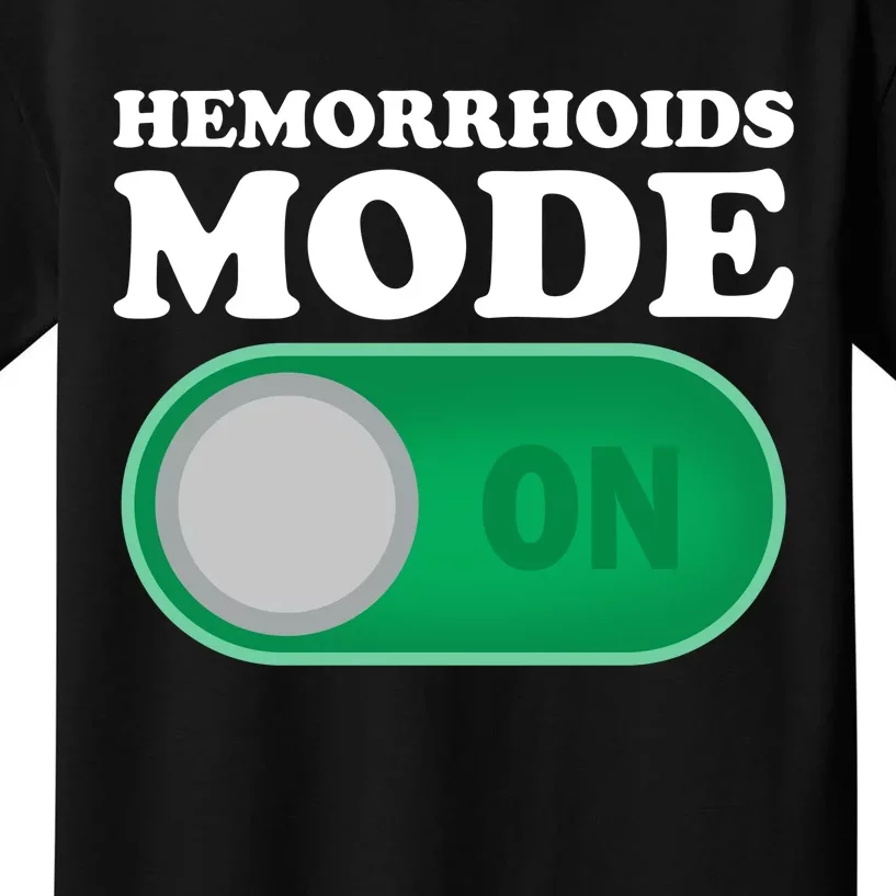 Hemorrhoids Mode On Kids T-Shirt