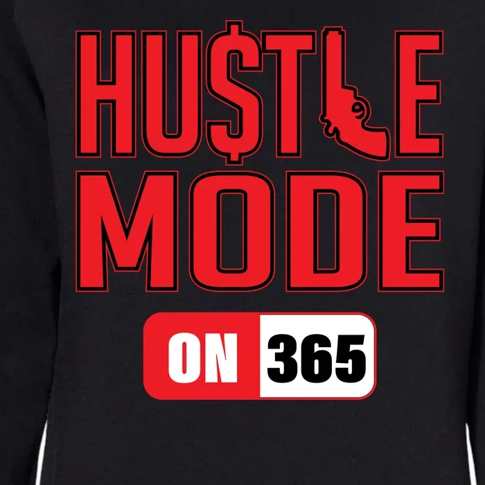 Hustle Mode On 365 Womens California Wash Sweatshirt