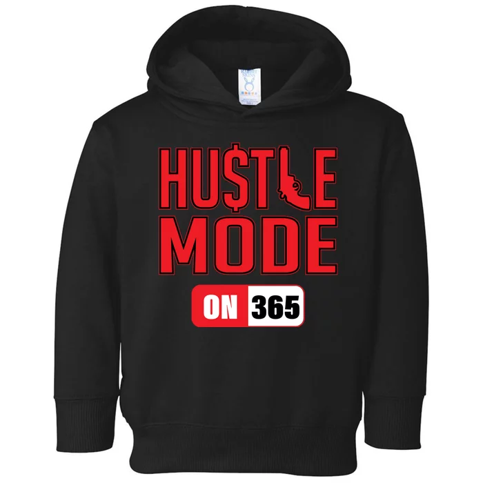 Hustle Mode On 365 Toddler Hoodie