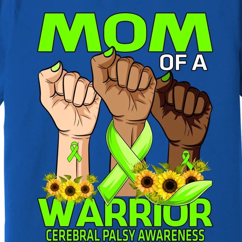 Hand Mom Of A Warrior Cerebral Palsy Awareness Sunflower Cool Gift Premium T-Shirt