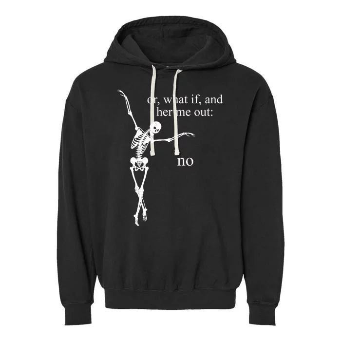 Hear Me Out No Funny Sassy Skeleton Gift Garment-Dyed Fleece Hoodie