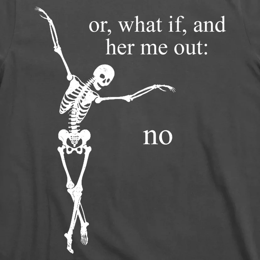 Hear Me Out No Funny Sassy Skeleton Gift T-Shirt