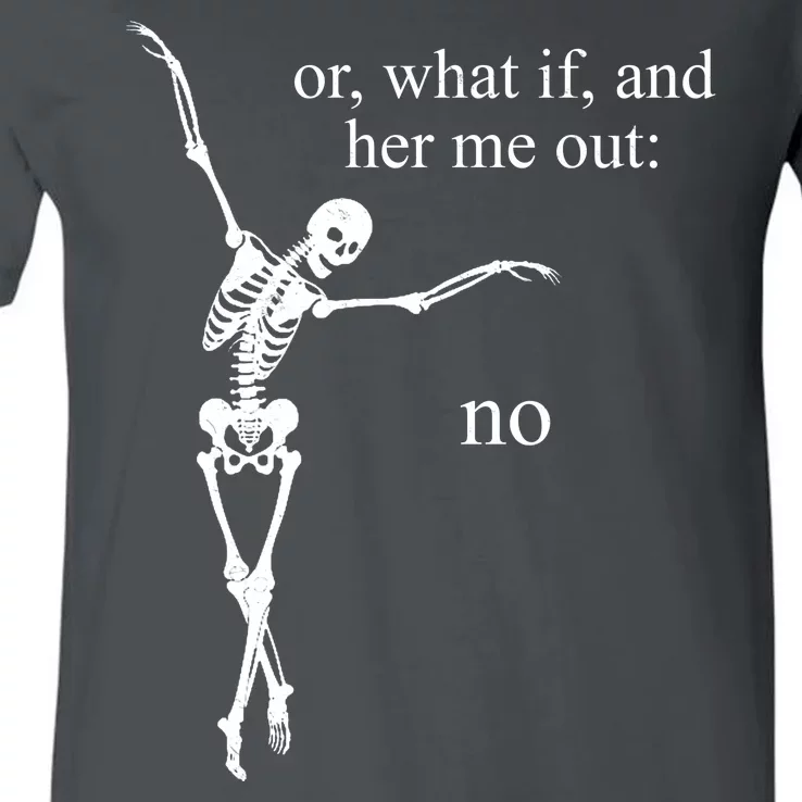 Hear Me Out No Funny Sassy Skeleton Gift V-Neck T-Shirt