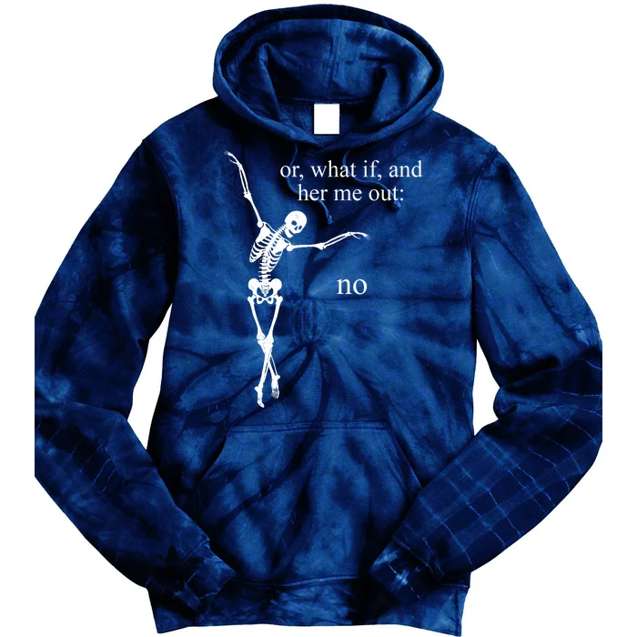 Hear Me Out No Funny Sassy Skeleton Gift Tie Dye Hoodie