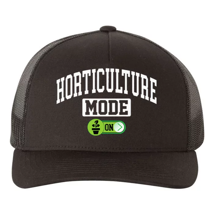 Horticulture Mode On Funny Horticulture Horticulturist Yupoong Adult 5-Panel Trucker Hat