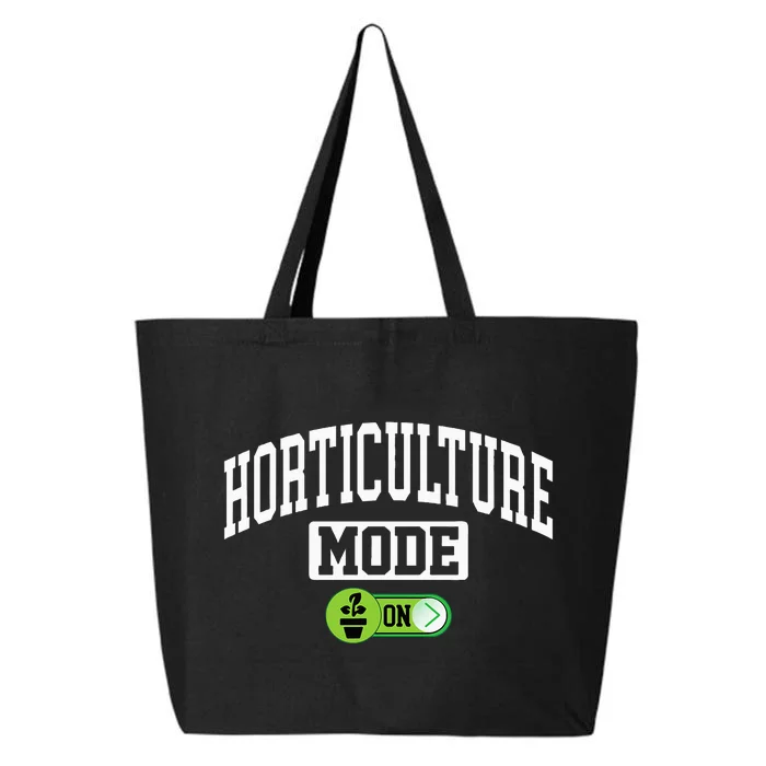 Horticulture Mode On Funny Horticulture Horticulturist 25L Jumbo Tote