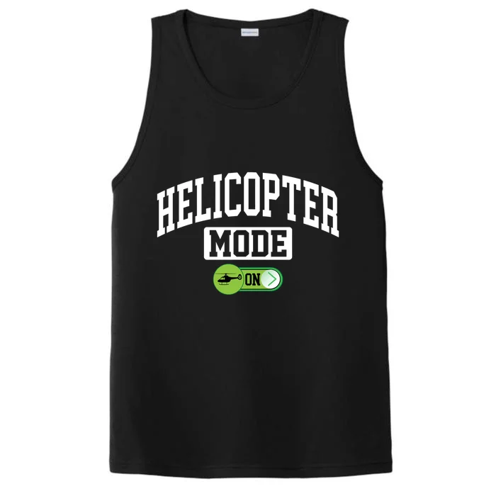 Helicopter Mode On Funny Helicopter Pilot Funny Gift Performance Tank