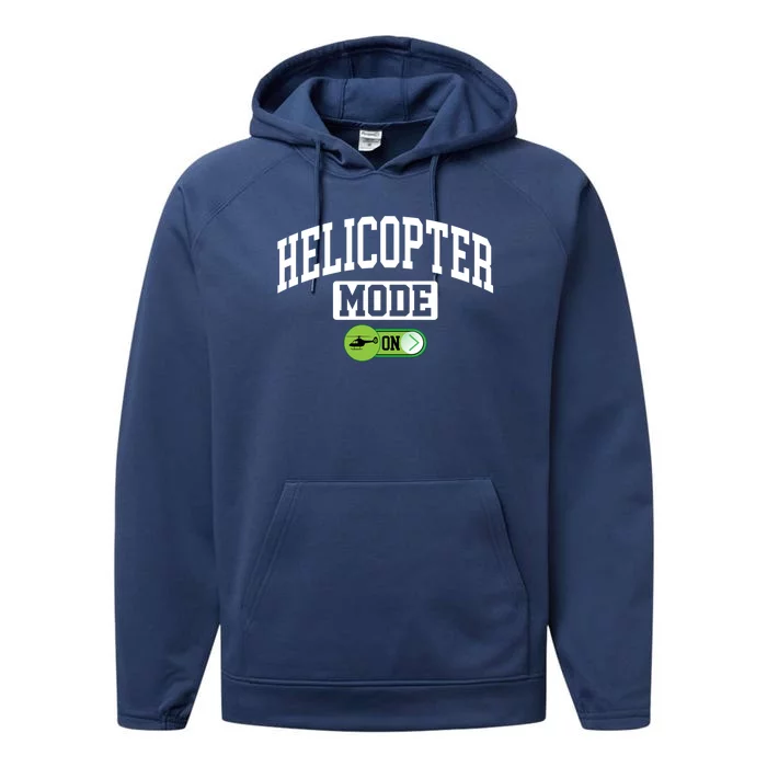 Helicopter Mode On Funny Helicopter Pilot Funny Gift Performance Fleece Hoodie