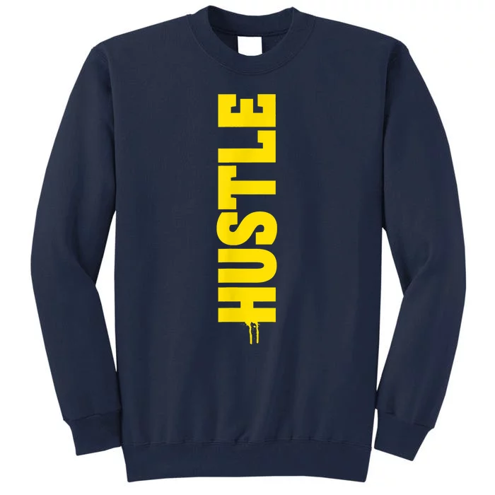 HUSTLE MODE ON , HARD Motivational Saying Tall Sweatshirt