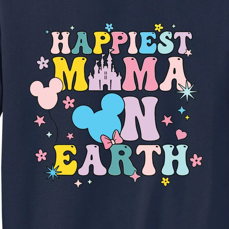 Happiest Mama On Earth Shirts Family Trip Happiest Place Tall Sweatshirt