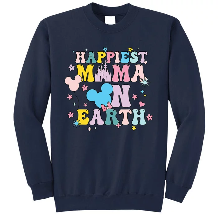 Happiest Mama On Earth Shirts Family Trip Happiest Place Tall Sweatshirt