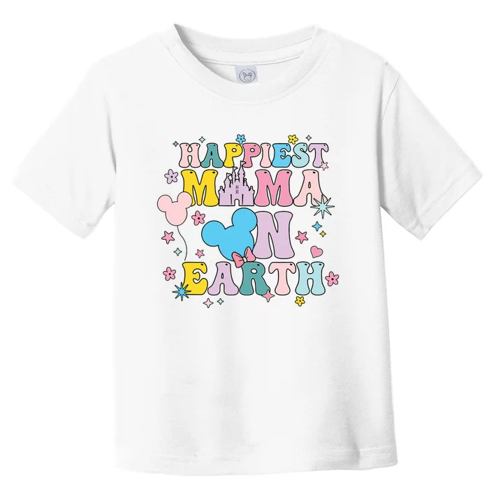 Happiest Mama On Earth Shirts Family Trip Happiest Place Toddler T-Shirt