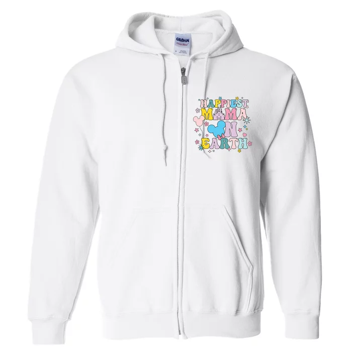 Happiest Mama On Earth Shirts Family Trip Happiest Place Full Zip Hoodie