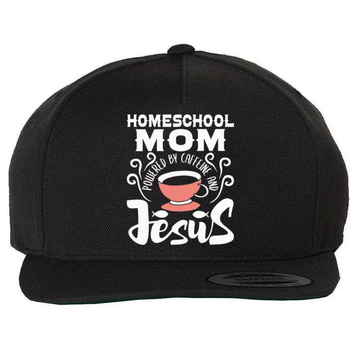 Homeschool Mom Powered By Caffeine And Jesus Homeschooling Wool Snapback Cap