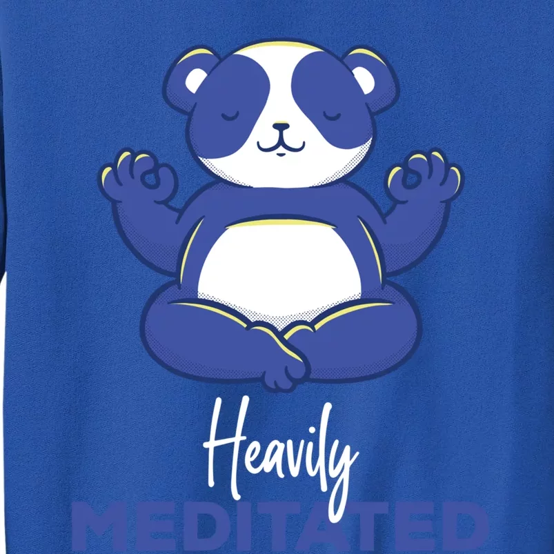 Heavily Meditated Panda Meditation Tranquility Gift Tall Sweatshirt