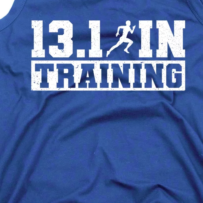 Half Marathon Runner 13 1 In Training Half Marathon Great Gift Tank Top