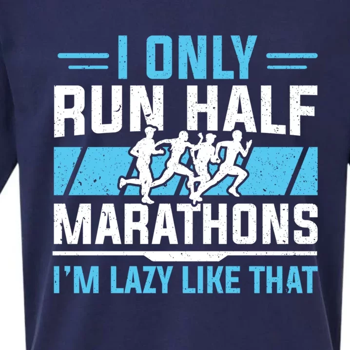 Half Marathon Runner I Only Run Half Marathon Gift Sueded Cloud Jersey T-Shirt