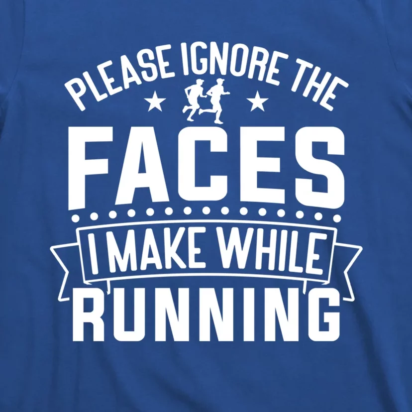 Half Marathon Runner Please Ignore The Faces Half Marathon Gift T-Shirt