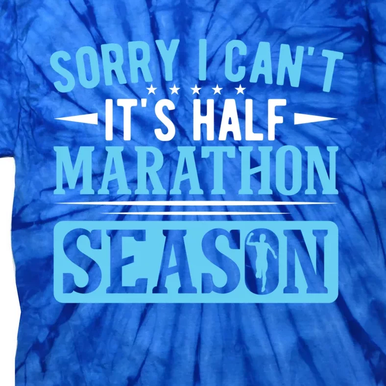 Half Marathon Runner Sorry I Can't It's Half Marathon Gift Tie-Dye T-Shirt