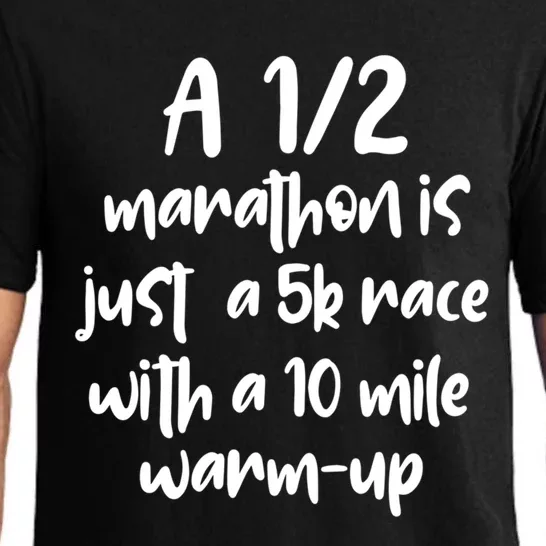 Half Marathon Running Runners A 1/2 Marathon Is Just 5k Race Meaningful Gift Pajama Set