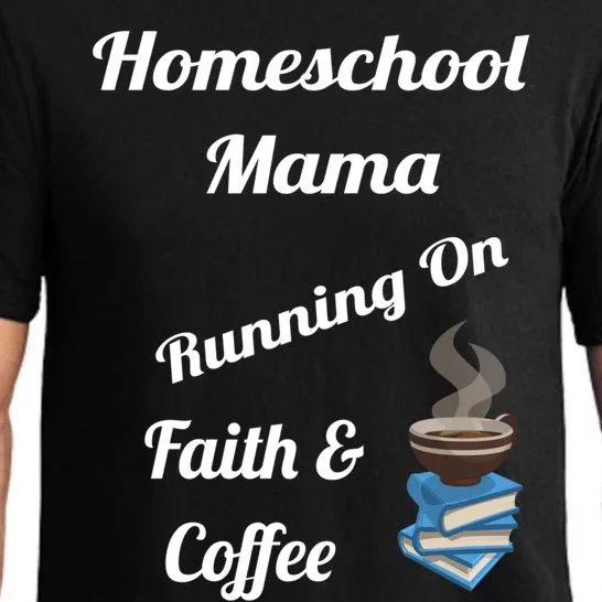 Homeschool Mama Running On Faith And Coffee Gift Pajama Set